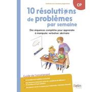 10 résolutions de problèmes par semaine: Des séquences complètes pour apprendre à manipuler, verbaliser, abstraire