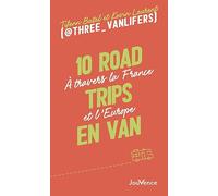 10 road trips en van: À travers la France et l’Europe