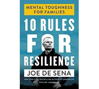 10 Rules for Resilience: Mental Toughness for Families