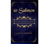 10 Salmos Para Gente Mezquina Como Yo by Johnson Suncera Johnson Johnson Suncera Johnson (Auteur)