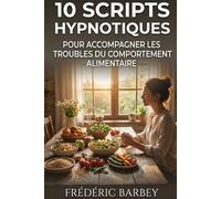 10 scripts d'hypnose pour accompagner les troubles du comportement alimentaire