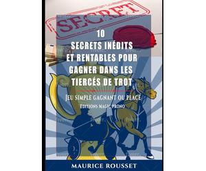 10 secrets inédit et rentables: Jeu simple gagnant ou placé dans les tiercés de trot