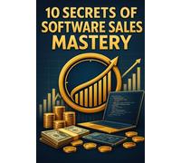 10 Secrets of Software Sales Mastery
