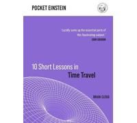 10 Short Lessons In Time Travel