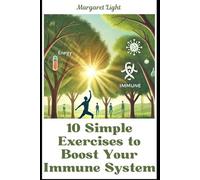 10 Simple Exercises to Boost Your Immune System.: Strengthen your body’s defences with easy daily movements for lasting health benefits.