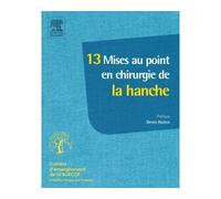 10 Situations en chirurgie de la hanche - Denis Huten - Elsevier Masson - broché - Livre