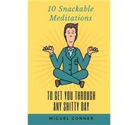 10 Snackable Meditations - Miguel Conner - Aeon Byte - Livre en Anglais Miguel ConnerMiguel Conner (Auteur)
