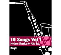 10 Songs Vol 1: Modern Classics for Alto Sax