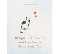 10 Spiritual Lessons You Can Learn from Your Cat Essential Life Lessons We Can Learn From Our Furry Friend - Joanna Sandsmark - Godsfield Press - ebook (ePub) - Livre