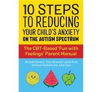 10 Steps to Reducing Your Childs Anxiety on the Autism Spectrum by Stefanie Runham Stefanie Runham (Auteur)