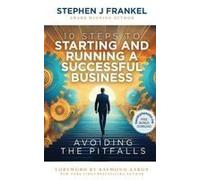 10 Steps To Starting And Running A Successful Business