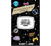 10 Steps to Wooing A Guy Out of Your League - Clancy L. Anne - Gatekeep Stories - ebook (ePub) - Livre