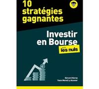 10 stratégies gagnantes - Investir en Bourse pour les Nuls, mégapoche - acheter ou vendre au bon moment, profiter des configurations de marché, cibler actions, obligations ou ETF, etc.