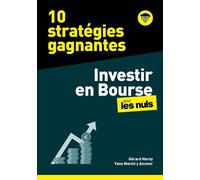 10 stratégies gagnantes - Investir en Bourse pour les Nuls, mégapoche - acheter ou vendre au bon moment, profiter des configurations de marché, cibler actions, obligations ou ETF, etc. - Gérard Horny