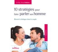 10 stratégies pour faire parler son homme Yvon Dallaire (Auteur)