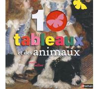 Marie Sellier – 10 tableaux et des animaux – Document jeunesse dès 3 ans – Cartonné