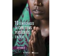 10 témoignages de chrétiens persécutés en Inde