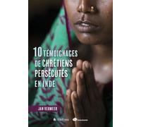 10 témoignages de chrétiens persécutés en Inde - Jan Vermeer - Blf Europe - broché - Témoignage