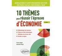 10 thèmes pour réussir l'épreuve d'économie Agrégation et CAPET d'économie gestion, ENS Paris Saclay / ENS Rennes / INSP - Florian Abadie - Ellipses - broché - Etude
