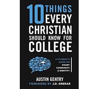 10 Things Every Christian Should Know For College