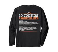 10 Things I Want in My Life Cars More Cars - Drôle (arrière) Manche Longue