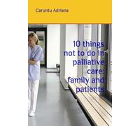 10 things not to do in palliative care: family and patients