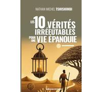 10 VERITES IRREFUTABLES POUR UNE VIE SAINE ET EPANOUIE