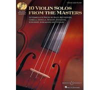 10 Violin Solos From The Masters: Intermediate Pieces By Bach, Beethoven, Corelli, Dancla, Mozart, Sarasate, Schubert, Schumann And Vivaldi [With 2 Cd