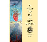 10 Ways to Die in New Mexico