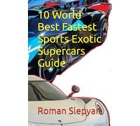 10 World Best Fastest Sports Exotic Supercars Guide