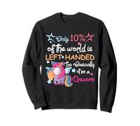 10% World is Left Handed So Basically I'm A Unicorn Sweatshirt