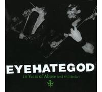 10 Years of Abuse (and Still Broke) by Eyehategod