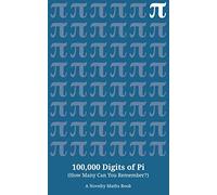 100,000 Digits of Pi: (How Many Can You Remember?): A Novelty Maths Book