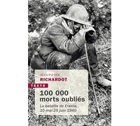 100 000 morts oubliés: La bataille de France, 10 mai - 25 juin 1940