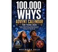 100,000 Whys Advent Calendar For Teens 2026: 24 Days of Big Questions, Brilliant Discoveries, Winter Science, and Meaningful Christmas Challenges for Ages 13-18