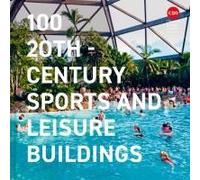 100 20th-Century Sports And Leisure Buildings