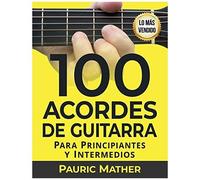 100 Acordes De Guitarra: Para Principiantes Y Intermedios