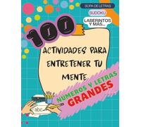 100 actividades para entretener tu mente: Libro mágico de actividades para adultos con letras grandes. Pasatiempos para reducir el estrés y relajarte.