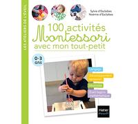 100 activités Montessori avec mon tout-petit 0-3 ans