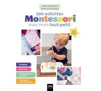 100 Activités Montessori Avec Mon Tout-Petit