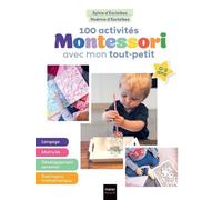 100 Activités Montessori Avec Mon Tout-Petit