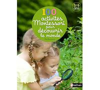100 activités Montessori pour découvrir le monde