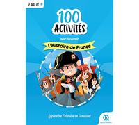 100 activités pour comprendre l'histoire de France