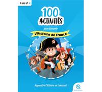 100 activités pour comprendre l'histoire de France