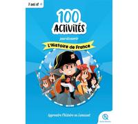 100 activités pour comprendre l'histoire de France - Collectif - Quelle Histoire - broché - Document jeunesse