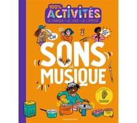 100% Activités SONS et MUSIQUE Marie Bretin (Illustration), Nicolas Lafitte (Auteur)
