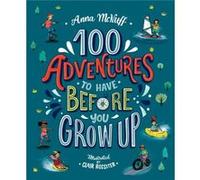 100 Adventures to Have Before You Grow Up by Anna McNuff Anna McNuff (Auteur)