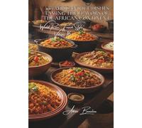 100 African Rice Dishes: Taming the Flavors of the African Continent: Thieboudienne, jollof, and the generous spirit of Africa in your kitchen