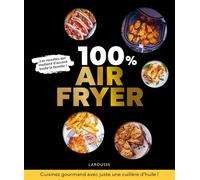 Pauline Dubois-Platet – 100 % Air Fryer – Recettes adaptées à toutes les machines ! – Broché