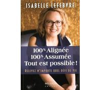 100% alignée - 100% assumée - Tout est possible ! Relevez n'importe quel défi de vie